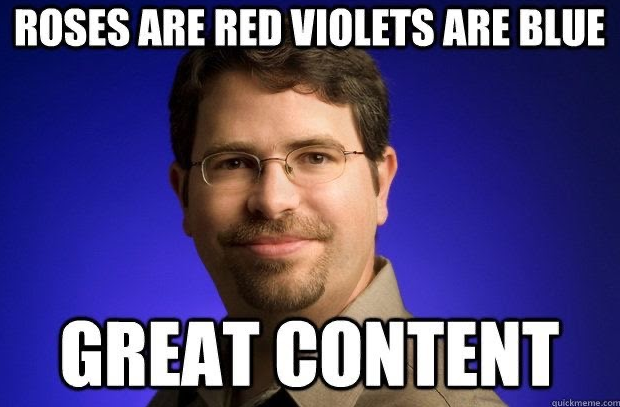 Roeses are red violets are blue great content