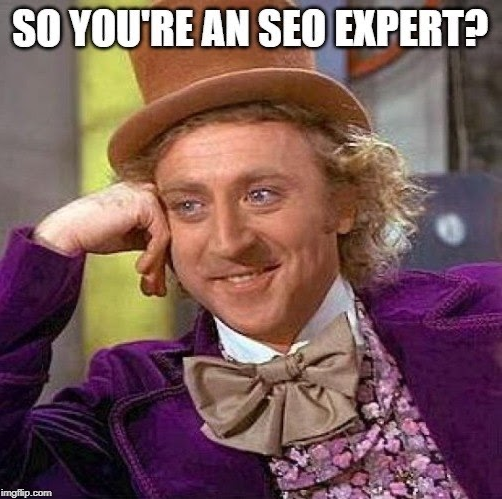 So you´re an SEO expert?