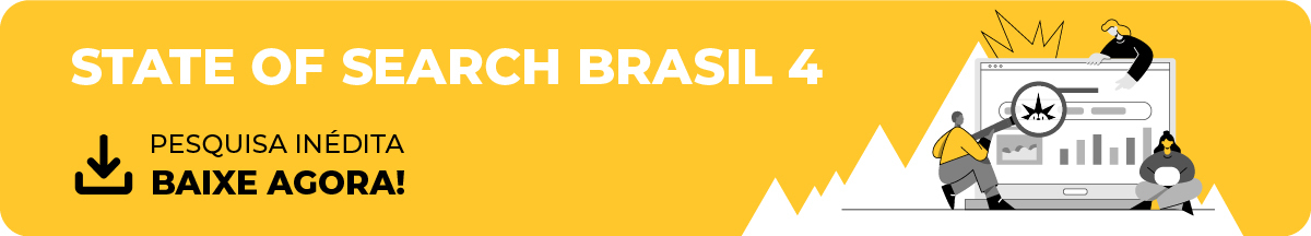 Banner para clicar e baixar a State of Search Brasil 4 completa.