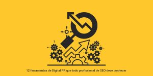 Uma ilustração com imagens de lupa, ferramentas, setas de gráficos, simbolizando ferramentas de digital PR. Na imagem está escrito 12 ferramentas de Digital PR que todo profissional de SEO deve conhecer