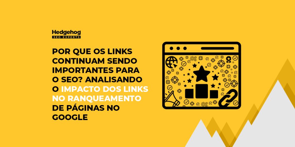 imagem de capa para conteúdo sobre Por que os links continuam sendo importantes para o SEO? Analisando o impacto dos links no ranqueamento das páginas no Google