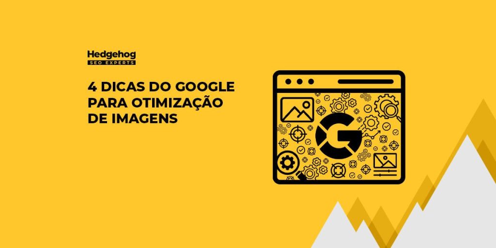 Capa do conteúdo sobre dicas para otimização de imagens dadas pelo Google.