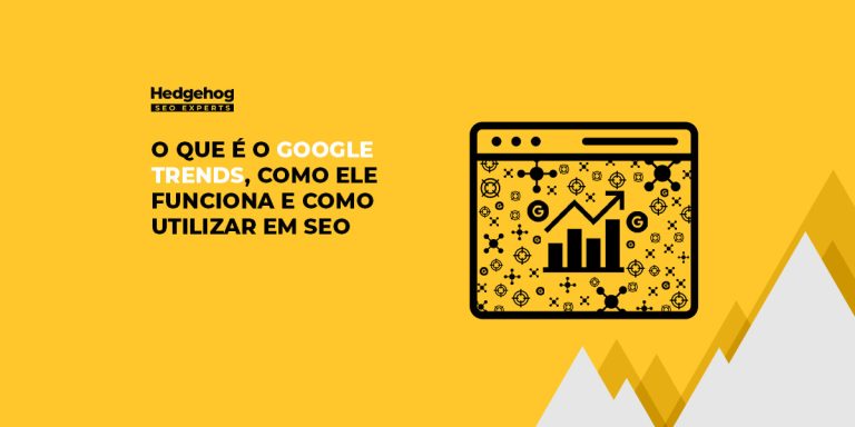 O que é o Google Trends, como ele funciona e como utilizar em SEO