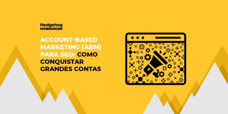 imagem grafica em amarelo com escrito: Account-Based Marketing (ABM) para SEO: como conquistar grandes contas