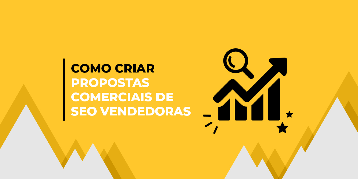 Imagem gráfica de capa do conteúdo "Como criar propostas comerciais de SEO vendedoras"