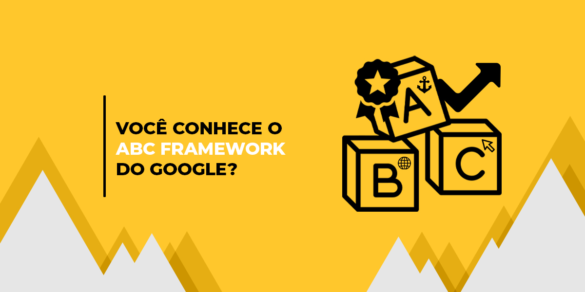 Imagem gráfica representando o ABC Framework do Google.