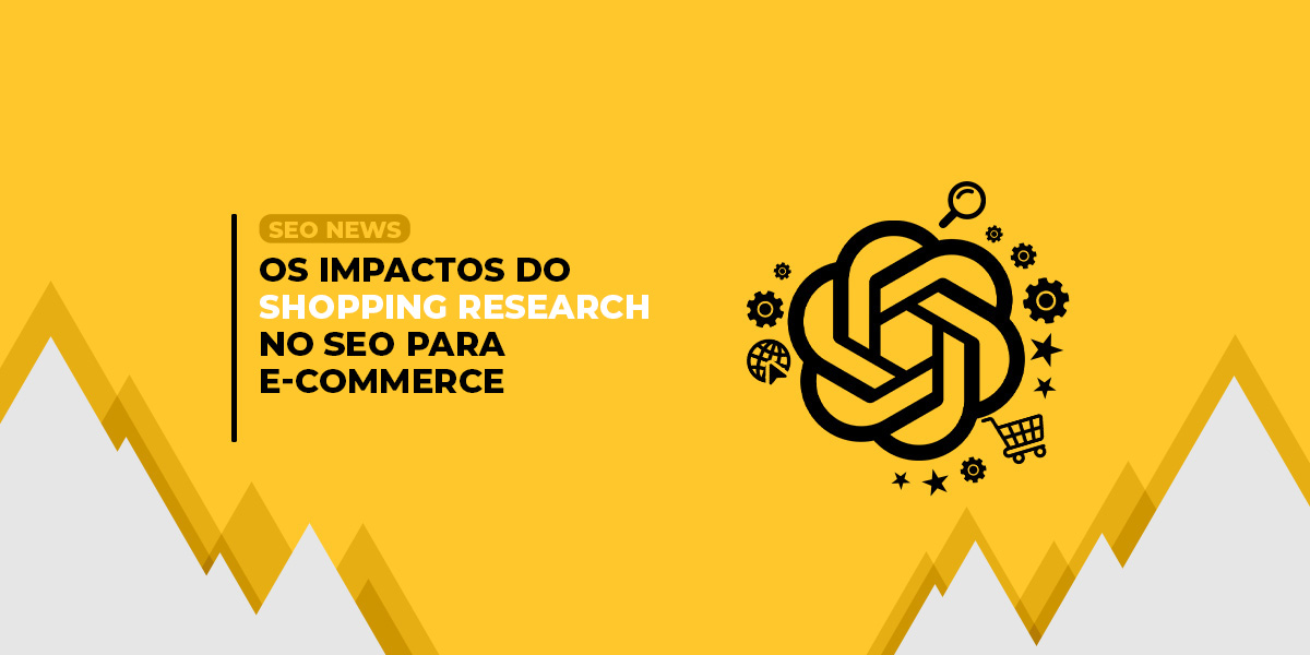 Os impactos do Shopping Research para o SEO nos E-commerces