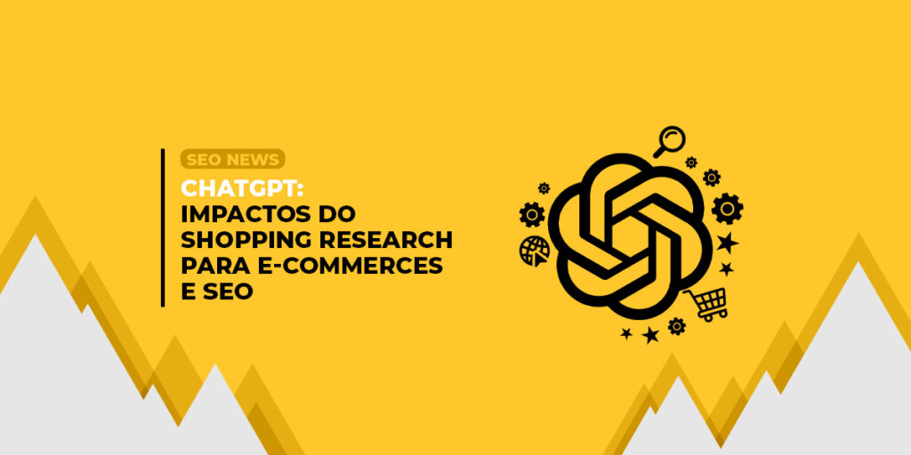 Qual o impacto do shopping research para os e-commerces e o SEO?