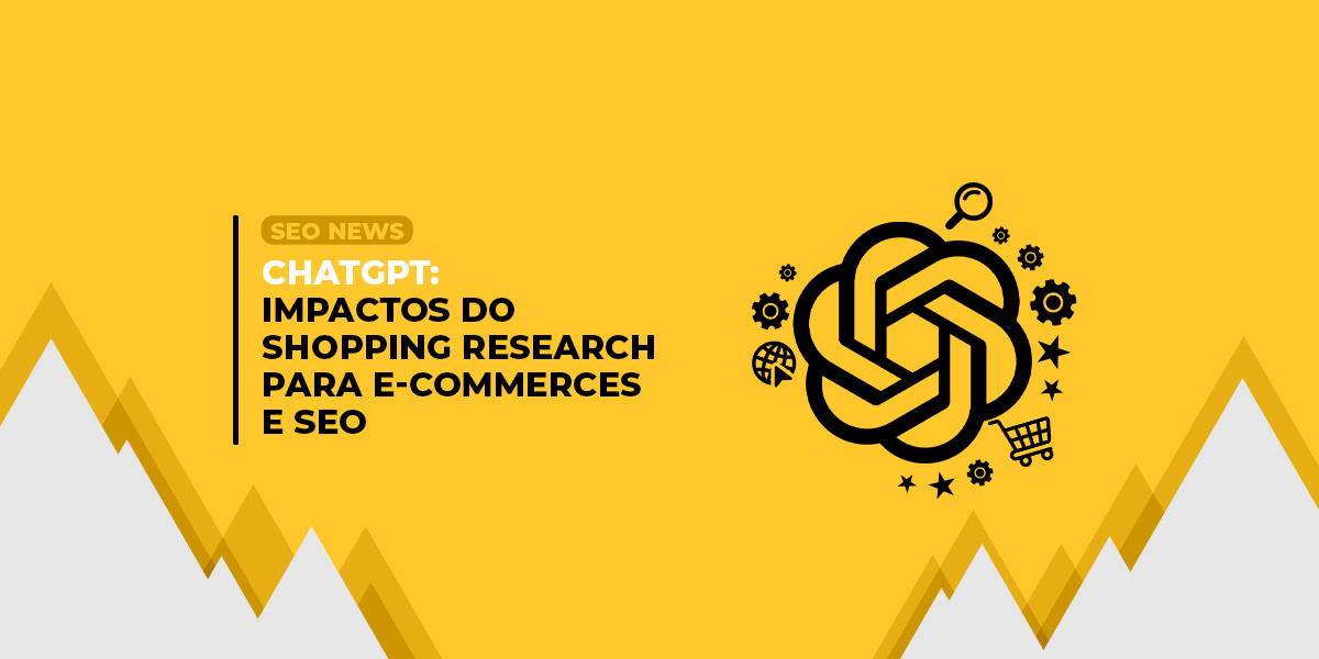Qual o impacto do shopping research para os e-commerces e o SEO?