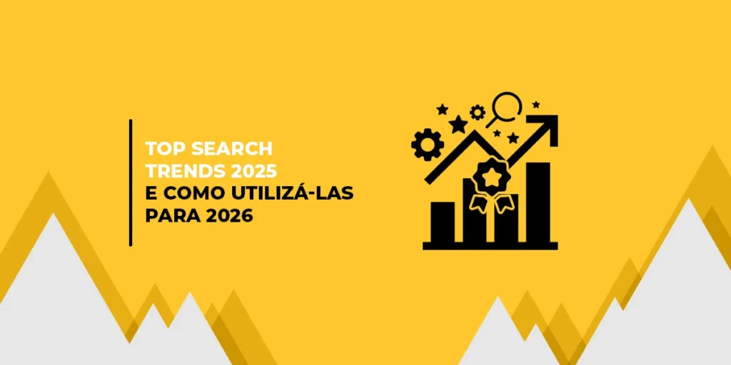 Imagem de um gráfico de crescimento, com uma seta apontando para cima, representando aumento ou sucesso. Ao lado tem o texto: “Top Search Trends 2025 e como utilizá-las para 2026”.