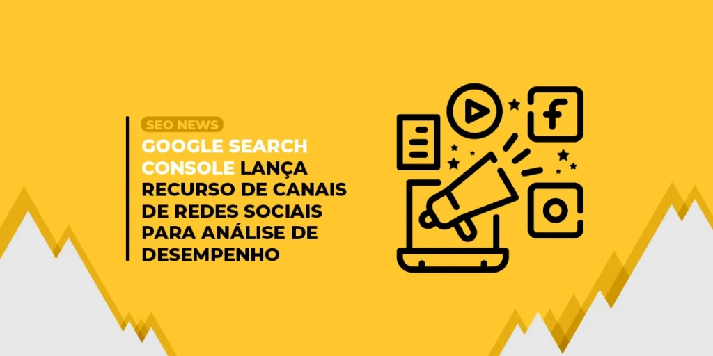 Search Console lança análise de desempenho para redes sociais