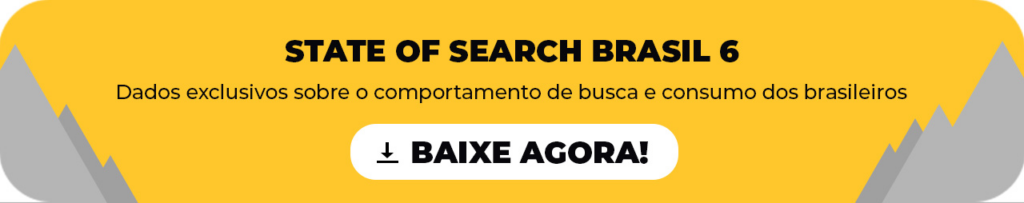Banner com fundo amarelo, em destaque o texto “State of Search Brasil 6”. Na parte inferior do banner, há um botão ou chamada para ação com o texto “Baixe agora”.