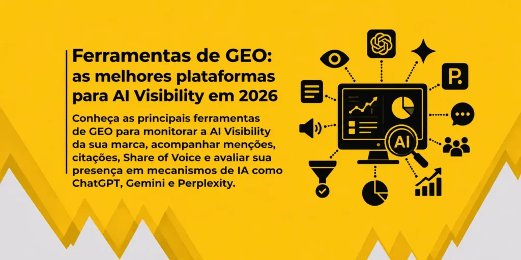 Banner com fundo amarelo destacando o título "Ferramentas de GEO: as melhores plataformas para AI Visibility em 2026", acompanhado de ícones que representam inteligência artificial, monitoramento de dados e análise de desempenho.