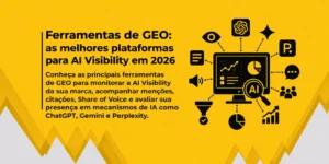 Banner com fundo amarelo destacando o título "Ferramentas de GEO: as melhores plataformas para AI Visibility em 2026", acompanhado de ícones que representam inteligência artificial, monitoramento de dados e análise de desempenho.