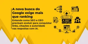 Imagem ilustrativa sobre a evolução do SEO e do GEO na nova busca do Google, destacando a importância de links, citações e autoridade nas respostas geradas por IA.