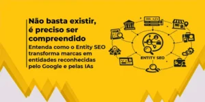 Imagem de uma ilustração sobre Entity SEO, mostrando a conexão entre uma marca, dados digitais, mecanismos de busca e inteligência artificial. O destaque reforça a importância de uma empresa ser compreendida e reconhecida pelo Google e pelas IAs.