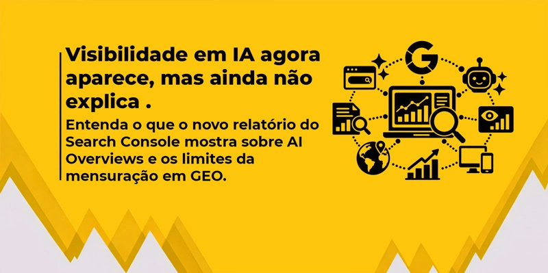 Imagem horizontal com fundo amarelo vibrante e elementos gráficos em preto. À esquerda, bloco de texto com linha vertical preta. À direita, ilustração sobre SEO, IA e análise de dados, remetendo ao Search Console, AI Overviews, AI Mode e GEO.