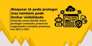 Arte em fundo amarelo com o título “Bloqueio de UI: pode proteger, mas também pode limitar a visibilidade”, acompanhada de ícones relacionados ao tema ao lado.