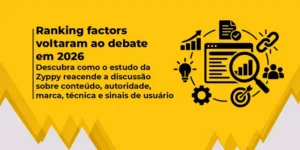 Arte em fundo amarelo com o título “Ranking factors voltaram ao debate em 2026” e texto sobre o estudo da Zyppy, acompanhada de ícones relacionados a SEO, conteúdo, autoridade, marca, análise de dados e sinais de usuário.
